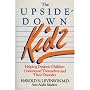 Upside-Down Kids: Helping Dyslexic Children Understand Themselves and Their Disorder