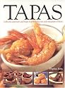 Tapas: Authentic appetizers and finger food from the bars and restaurants of Spain
