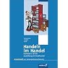 Handeln im Handel. Fachstufe 1. Arbeitsheft: F�r die Ausbildung im Einzelhandel: Lernfelder 6 bis 10 (Ausgabe 2008)