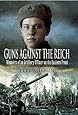 Guns Against the Reich: Memoirs of an Artillery Officer on the Eastern Front