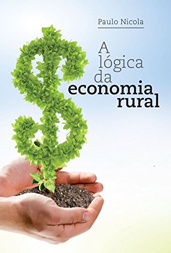 A lógica da economia rural (Portuguese Edition)