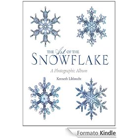 The Art of the Snowflake: A Photographic Album: A Photographic Gallery