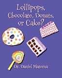 Lollipops, Chocolate, Donuts, or Cake?