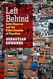 Left behind : Latin America and the false promise of populism