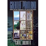 greater portland urban life and landscape in the pacific northwest metropolitan portraits
