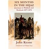 six months in the hijaz journeys to makkah and madinah 1877 1878