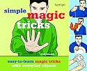 Simple Magic Tricks: Easy-to-Learn Magic Tricks with Everyday Objects (Hamlyn Reference S.)