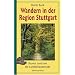 Wandern in der Region Stuttgart: Touren rund um die Landeshauptstadt