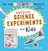 Awesome Science Experiments for Kids: 100+ Fun STEM / STEAM Projects and Why They Work (Awesome STEAM Activities for Kids)