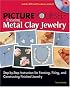 Picture Yourself Creating Metal Clay Jewelry (Picture Yourself)