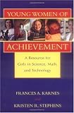 Young Women of Achievement: A Resource for Girls in Science, Math, and Technology