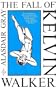 The Fall of Kelvin Walker (An Evergreen book)