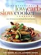 The Everyday Low Carb Slow Cooker Cookbook: Over 120 Delicious Low-Carb Recipes that Cook Themselves