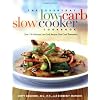 The Everyday Low Carb Slow Cooker Cookbook: Over 120 Delicious Low-Carb Recipes That Cook Themselves