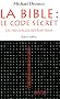 La Bible : le code secret : Tome 3, Les nouvelles r�v�lations