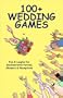 100+ Wedding Games: Fun & Laughs for Bachelorette Parties, Showers, & Receptions