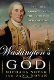 Washington`s God: Religion, Liberty, and the Father of Our Country
