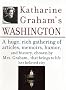 Katharine Graham's Washington Katharine Graham's Washington
