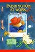 Paddington at Work (Paddington Bear Adventures)