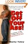 Get Off Your Ass: The Definitive Guide to Losing Weight, Eating Healthy, and Living Longer... for Real People