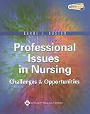 Professional Issues in Nursing: Challenges and Opportunities (Nursing Issues and Trends)