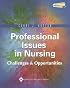 Professional Issues in Nursing: Challenges and Opportunities (Nursing Issues & Trends)