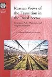Russian Views of the Transition in the Rural Sector: Structures, Policy Outcomes, and Adaptive Responses