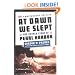 At Dawn We Slept: The Untold Story of Pearl Harbor