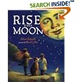 Rise the Moon by Eileen Spinelli and Raul Colon