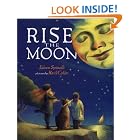 Click here to buy Rise the Moon by  Eileen Spinelli and Raul Colon.