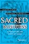 Sacred Business: Resurrecting the Spirit of Work