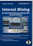 Internal Mixing: Der systematische Weg zum professionellen Mixdown im Rechner - Friedemann Tischmeyer