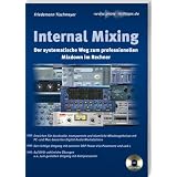 Internal Mixing: Der systematische Weg zum professionellen Mixdown im Rechnervon "Friedemann Tischmeyer"
