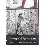 Catalogue of Egyptian Art: The Cleveland Museum of Art