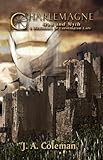 Charlemagne: man and myth : a dictionary of Carolingian lore