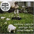 Songs for Polar Bears by Snow Patrol