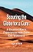 Book Scouring the Globe for a Cure: A Disabled Man's Experiences with Stem Cell Treatment