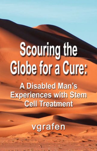 Scouring the Globe for a Cure: A Disabled Man's Experiences with Stem Cell Treatment
