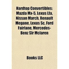 Hardtop Convertibles: Mazda MX-5, Lexus Lfa, Nissan March, Renault Mgane, Lexus SC, Ford Fairlane, Mercedes-Benz Slr McLaren