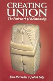 cover of Creating Union: The Pathwork of Relationship