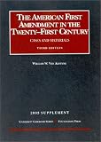 The American First Amendment in the Twenty-First Century 2003 (University Casebook Series)