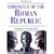 Chronicle of the Roman Republic: The Rulers of Ancient Rome from Romulus to Augustus (Chronicles)