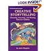 Creative Storytelling: Choosing, Inventing, & Sharing Tales for Children