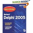 Mastering Borland Delphi 2005 (Mastering) by  Marco Cantu'