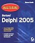 Mastering Borland Delphi 2005 (Mastering)
