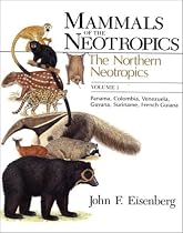 Mammals of the Neotropics: The Northern Neotropics - Panama, Colombia, Venezuela, Guyana, Surinam, French Guiana v. 1 (Mammals of Neotropics)