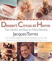 Dessert Circus at Home: Fun, Fanciful, And Easy-To-make Desserts