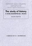 The Study Of History : A Bibliographical Guide
