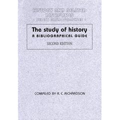 The Study of History: A Bibliographical Guide (History and Related Disciplines Select Bibliographies)