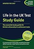 Life in the UK test : study guide ; the essential study guide for British citizenship and settlement tests